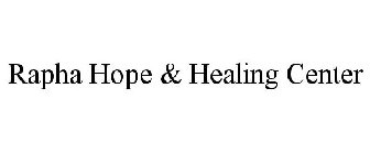 RAPHA HOPE & HEALING CENTER
