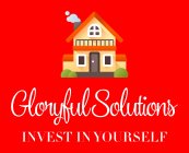 GLORYFUL SOLUTIONS INVEST IN YOURSELF