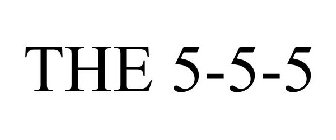 THE 5-5-5