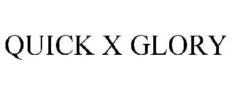 QUICK X GLORY