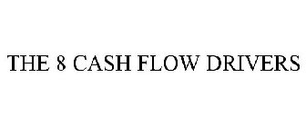 THE 8 CASH FLOW DRIVERS