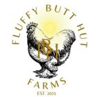 FLUFFY BUTT HUT FBH FARMS EST 2021