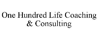 ONE HUNDRED LIFE COACHING & CONSULTING