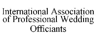 INTERNATIONAL ASSOCIATION OF PROFESSIONAL WEDDING OFFICIANTS