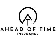A O T AHEAD OF TIME INSURANCE