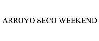 ARROYO SECO WEEKEND