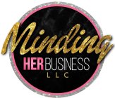 MINDING HER BUSINESS LLC