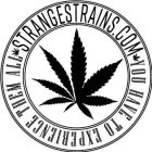 STRANGESTRAINS.COM YOU HAVE TO EXPERIENCE THEM ALL