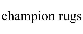 CHAMPION RUGS