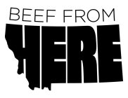 BEEF FROM HERE