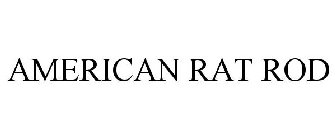 AMERICAN RAT ROD