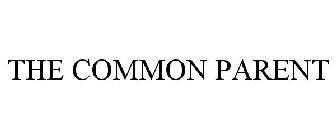 THE COMMON PARENT