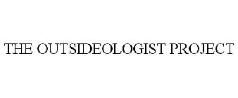 THE OUTSIDEOLOGIST PROJECT