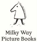 MILKY WAY PICTURE BOOKS