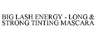 BIG LASH ENERGY - LONG & STRONG TINTING MASCARA