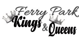 FERRY PARK KINGS & QUEENS