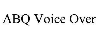 ABQ VOICE OVER