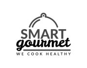 SMART GOURMET WE COOK HEALTHY