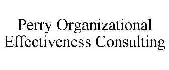 PERRY ORGANIZATIONAL EFFECTIVENESS CONSULTING