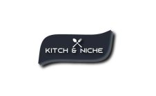 KITCH & NICHE