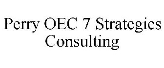 PERRY OEC 7 STRATEGIES CONSULTING