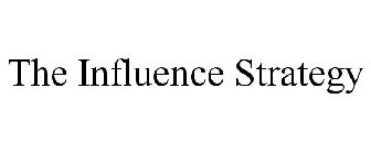 THE INFLUENCE STRATEGY