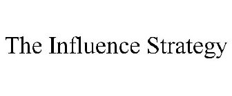 THE INFLUENCE STRATEGY