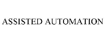 ASSISTED AUTOMATION