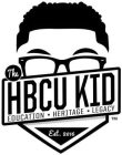 THE HBCU KID EDUCATION HERITAGE LEGACY EST. 2016