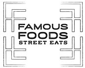 FAMOUS FOODS STREET EATS