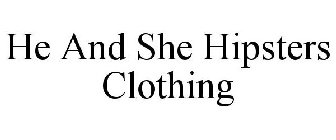 HE AND SHE HIPSTERS CLOTHING
