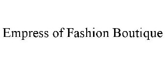 EMPRESS OF FASHION BOUTIQUE