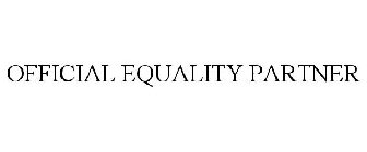 OFFICIAL EQUALITY PARTNER
