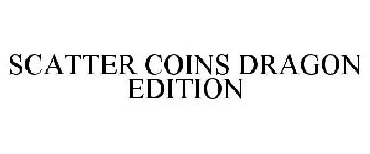 SCATTER COINS DRAGON EDITION
