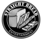 STRAIGHT BREAD ENTERTAINMENT 100 100 100