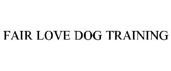 FAIR LOVE DOG TRAINING