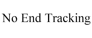 NO END TRACKING