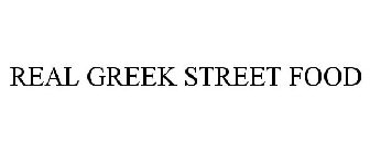REAL GREEK STREET FOOD