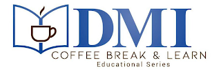DMI COFFEE BREAK & LEARN EDUCATIONAL SERIES