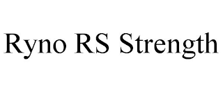 RYNO RS STRENGTH