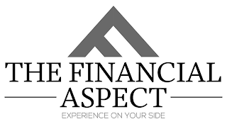 F THE FINANCIAL ASPECT EXPERIENCE ON YOUR SIDE