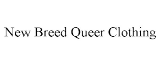 NEW BREED QUEER CLOTHING