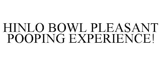 HINLO BOWL PLEASANT POOPING EXPERIENCE!