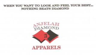 WHEN YOU WANT TO LOOK AND FEEL YOUR BEST... NOTHING BEATS DIAMOND ANJELAH DIAMOND A APPARELS