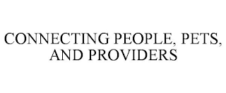 CONNECTING PEOPLE, PETS, AND PROVIDERS