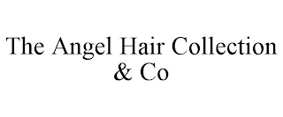 THE ANGEL HAIR COLLECTION & CO
