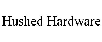 HUSHED HARDWARE