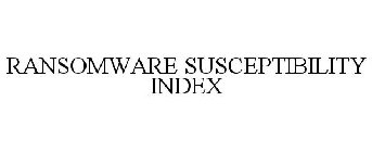RANSOMWARE SUSCEPTIBILITY INDEX