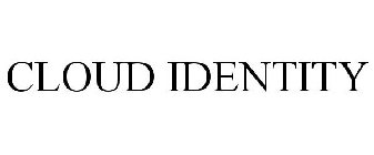 CLOUD IDENTITY