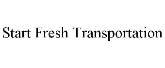 START FRESH TRANSPORTATION